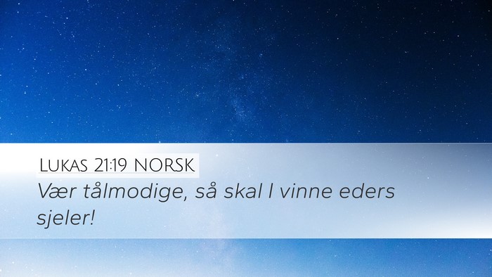 Lukas 21:19 NORSK Bible Verse Image