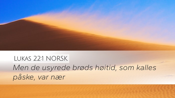 Lukas 22:1 NORSK Bible Verse Image