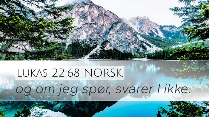Lukas 22:68 NORSK Bible Verse Image