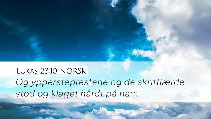 Lukas 23:10 NORSK Bible Verse Image