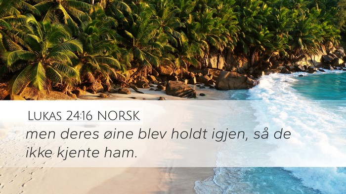 Lukas 24:16 NORSK Bible Verse Image