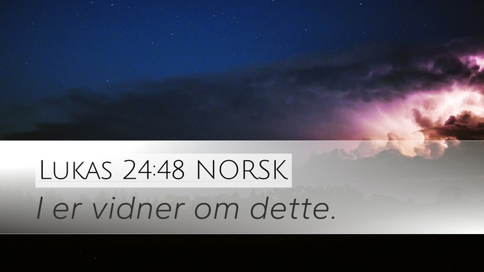Lukas 24:48 NORSK Bible Verse Image