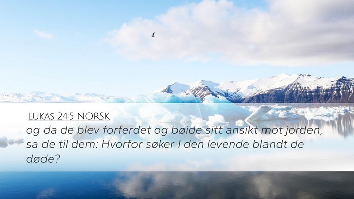 Lukas 24:5 NORSK Bible Verse Image