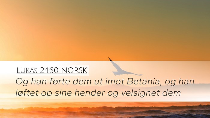 Lukas 24:50 NORSK Bible Verse Image
