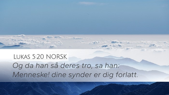 Lukas 5:20 NORSK Desktop Wallpaper - Og da han så deres tro, sa han: Menneske! dine - Desktop Bible Verse Wallpaper