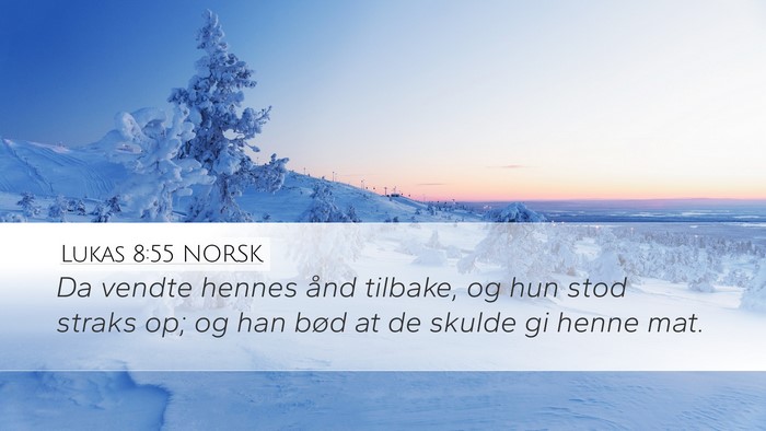Lukas 8:55 NORSK Desktop Wallpaper - Da vendte hennes ånd tilbake, og hun stod straks - Desktop Bible Verse Wallpaper