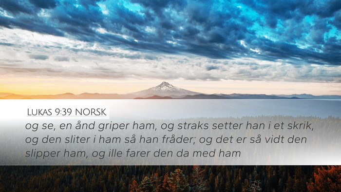 Lukas 9:39 NORSK Bible Verse Image