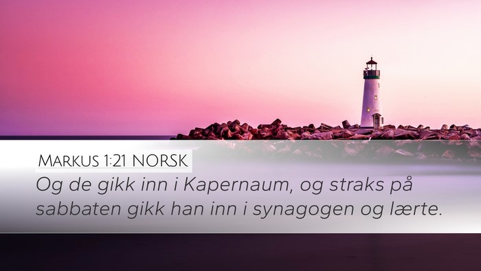 Markus 1:21 NORSK Desktop Wallpaper - Og de gikk inn i Kapernaum, og straks på - Desktop Bible Verse Wallpaper