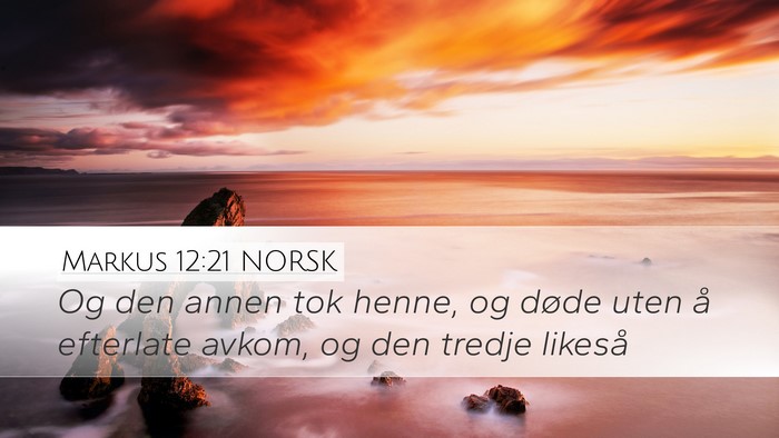 Markus 12:21 NORSK Desktop Wallpaper - Og den annen tok henne, og døde uten å - Desktop Bible Verse Wallpaper
