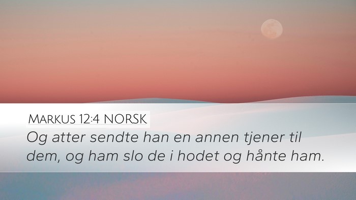 Markus 12:4 NORSK Desktop Wallpaper - Og atter sendte han en annen tjener til dem, og - Desktop Bible Verse Wallpaper