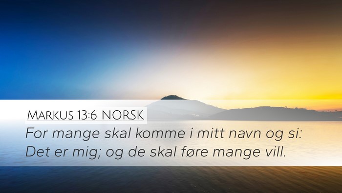 Markus 13:6 NORSK Desktop Wallpaper - For mange skal komme i mitt navn og si: Det er - Desktop Bible Verse Wallpaper