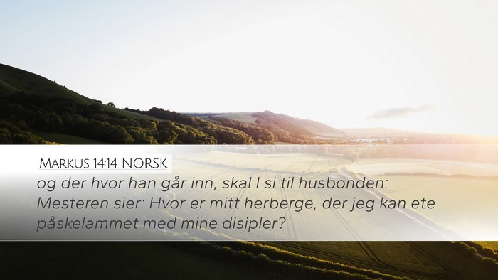 Markus 14:14 NORSK Desktop Wallpaper - og der hvor han går inn, skal I si til - Desktop Bible Verse Wallpaper