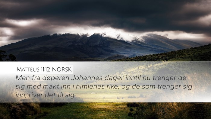 Matteus 11:12 NORSK Desktop Wallpaper - Men fra døperen Johannes'dager inntil nu trenger - Desktop Bible Verse Wallpaper