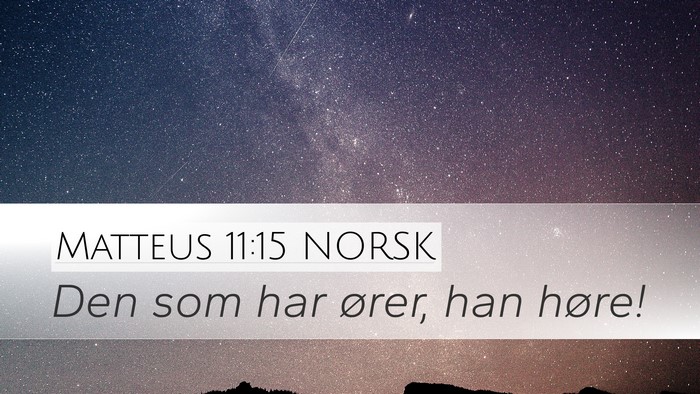 Matteus 11:15 NORSK Bible Verse Image