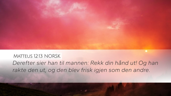 Matteus 12:13 NORSK Desktop Wallpaper - Derefter sier han til mannen: Rekk din hånd ut! - Desktop Bible Verse Wallpaper