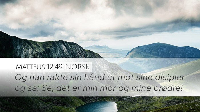 Matteus 12:49 NORSK Desktop Wallpaper - Og han rakte sin hånd ut mot sine disipler og - Desktop Bible Verse Wallpaper