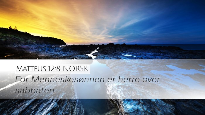 Matteus 12:8 NORSK Desktop Wallpaper - For Menneskesønnen er herre over - Desktop Bible Verse Wallpaper