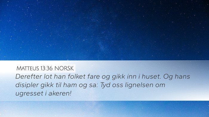 Matteus 13:36 NORSK Bible Verse Image