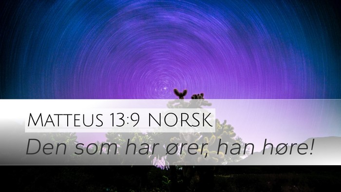 Matteus 13:9 NORSK Bible Verse Image