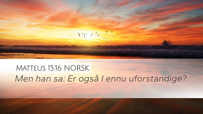 Matteus 15:16 NORSK Bible Verse Image