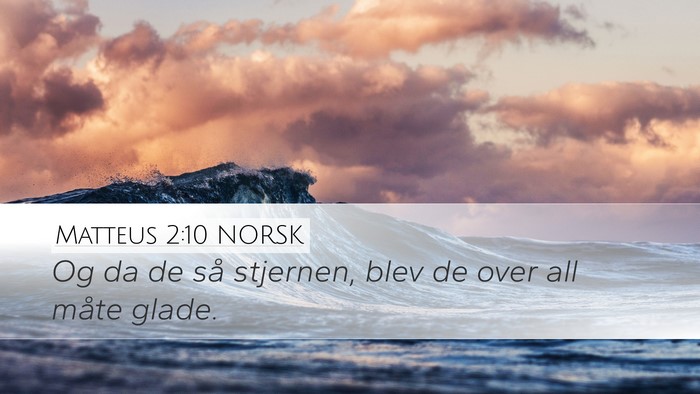 Matteus 2:10 NORSK Desktop Wallpaper - Og da de så stjernen, blev de over all måte - Desktop Bible Verse Wallpaper