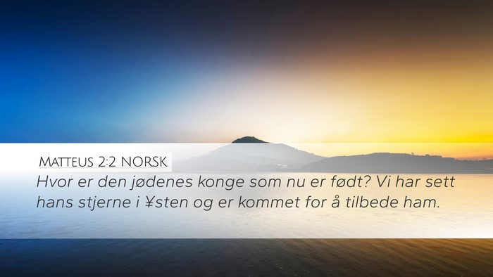Matteus 2:2 NORSK Bible Verse Image