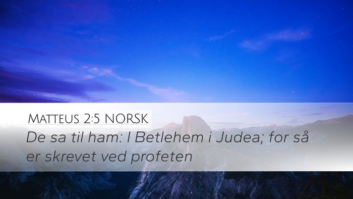Matteus 2:5 NORSK Desktop Wallpaper - De sa til ham: I Betlehem i Judea; for så er - Desktop Bible Verse Wallpaper