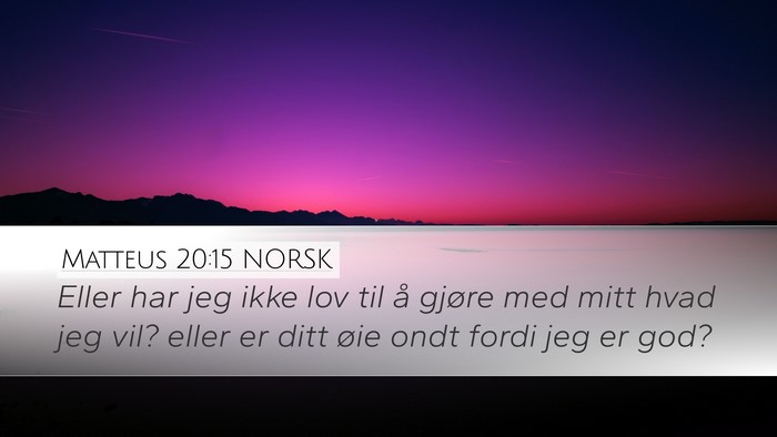 Matteus 20:15 NORSK Bible Verse Image