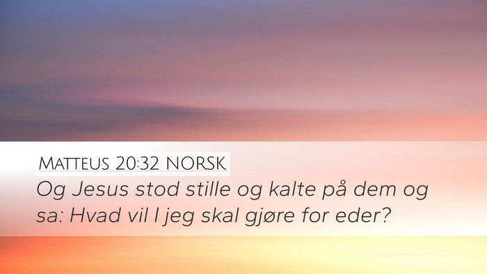 Matteus 20:32 NORSK Bible Verse Image