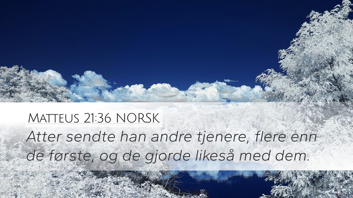 Matteus 21:36 NORSK Desktop Wallpaper - Atter sendte han andre tjenere, flere enn de - Desktop Bible Verse Wallpaper