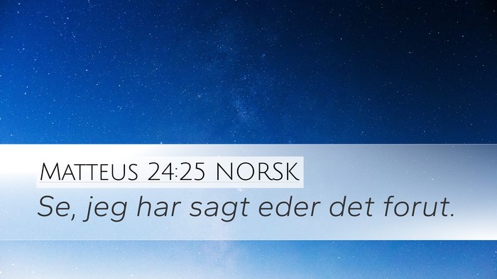 Matteus 24:25 NORSK Bible Verse Image