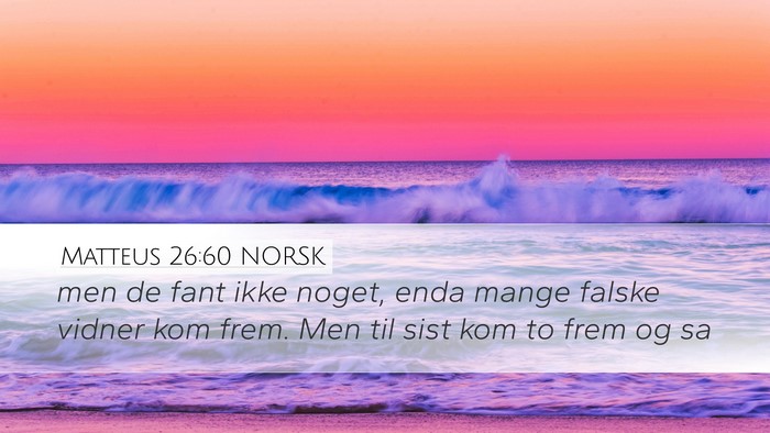 Matteus 26:60 NORSK Desktop Wallpaper - men de fant ikke noget, enda mange falske vidner - Desktop Bible Verse Wallpaper