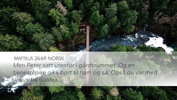 Matteus 26:69 NORSK Desktop Wallpaper - Men Peter satt utenfor i gårdsrummet. Og en - Desktop Bible Verse Wallpaper