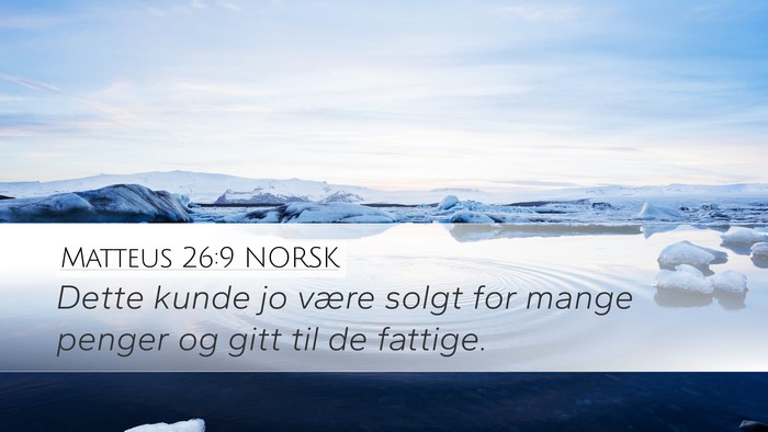 Matteus 26:9 NORSK Desktop Wallpaper - Dette kunde jo være solgt for mange penger og - Desktop Bible Verse Wallpaper