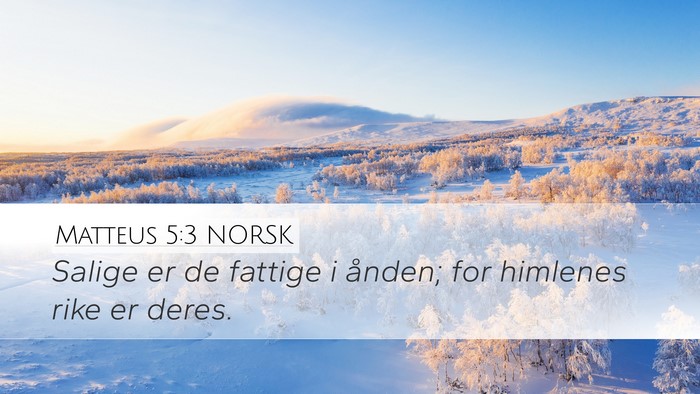 Matteus 5:3 NORSK Desktop Wallpaper - Salige er de fattige i ånden; for himlenes rike - Desktop Bible Verse Wallpaper