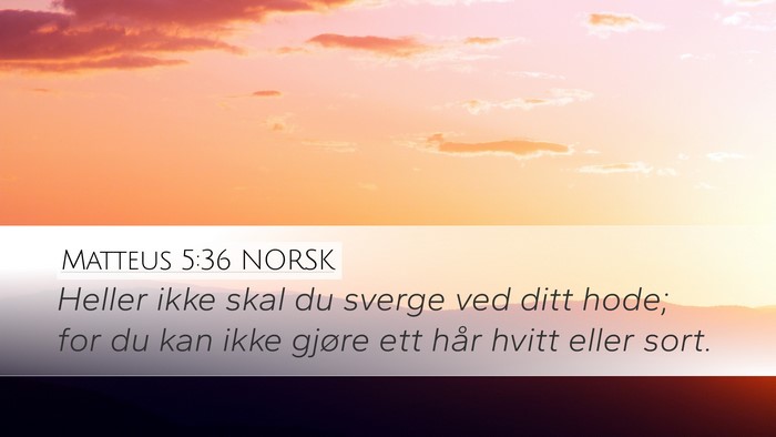 Matteus 5:36 NORSK Bible Verse Image