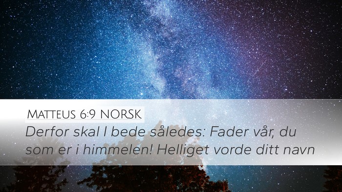 Matteus 6:9 NORSK Desktop Wallpaper - Derfor skal I bede således: Fader vår, du som - Desktop Bible Verse Wallpaper