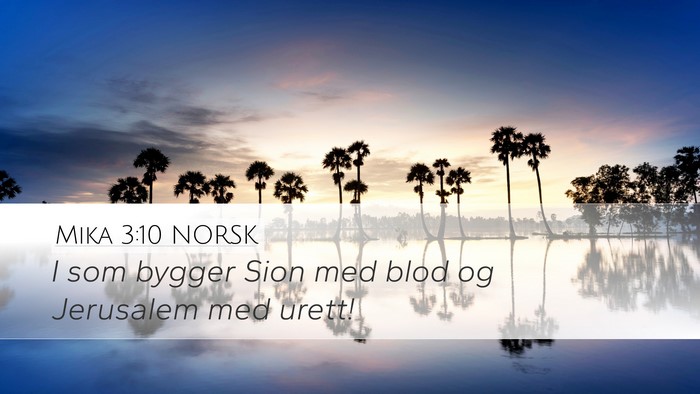 Mika 3:10 NORSK Desktop Wallpaper - I som bygger Sion med blod og Jerusalem med - Desktop Bible Verse Wallpaper