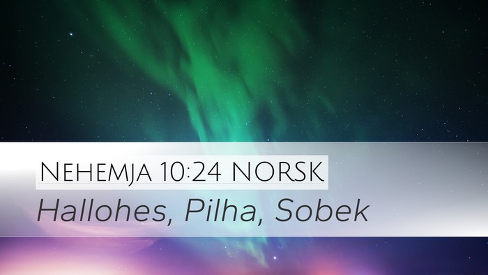 Nehemja 10:24 NORSK Desktop Wallpaper - Hallohes, Pilha, - Desktop Bible Verse Wallpaper