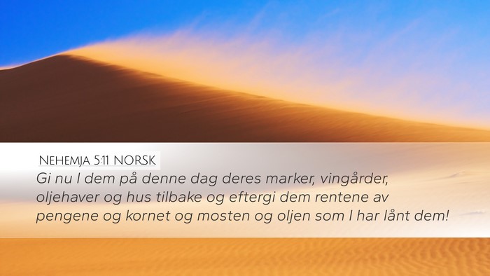 Nehemja 5:11 NORSK Desktop Wallpaper - Gi nu I dem på denne dag deres marker, - Desktop Bible Verse Wallpaper