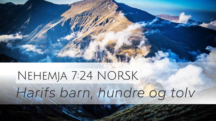 Nehemja 7:24 NORSK Desktop Wallpaper - Harifs barn, hundre og - Desktop Bible Verse Wallpaper