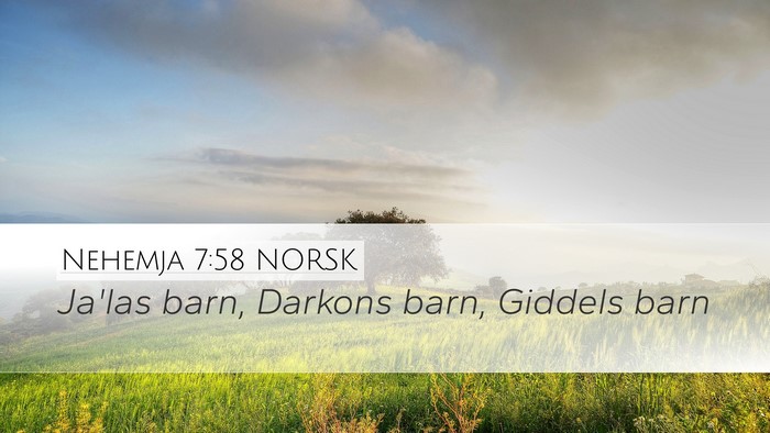 Nehemja 7:58 NORSK Desktop Wallpaper - Ja'las barn, Darkons barn, Giddels - Desktop Bible Verse Wallpaper