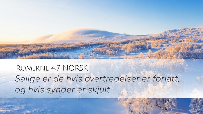 Romerne 4:7 NORSK Desktop Wallpaper - Salige er de hvis overtredelser er forlatt, og - Desktop Bible Verse Wallpaper