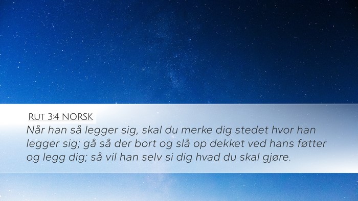 Rut 3:4 NORSK Desktop Wallpaper - Når han så legger sig, skal du merke dig stedet - Desktop Bible Verse Wallpaper