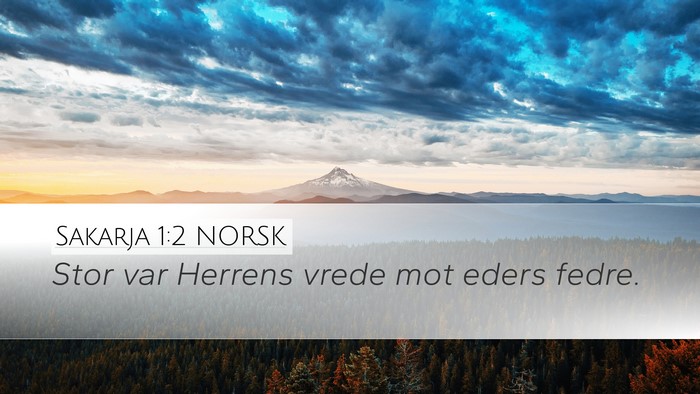 Sakarja 1:2 NORSK Desktop Wallpaper - Stor var Herrens vrede mot eders - Desktop Bible Verse Wallpaper