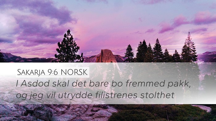 Sakarja 9:6 NORSK Desktop Wallpaper - I Asdod skal det bare bo fremmed pakk, og jeg vil - Desktop Bible Verse Wallpaper