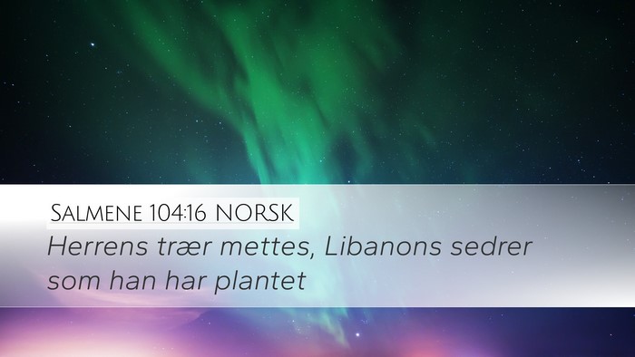 Salmene 104:16 NORSK Bible Verse Image