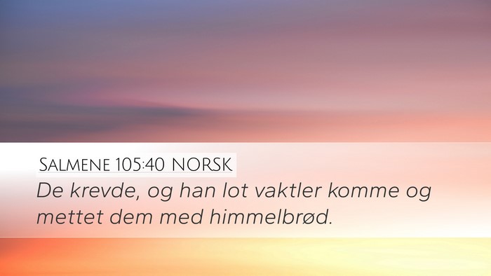 Salmene 105:40 NORSK Bible Verse Image