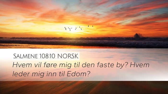Salmene 108:10 NORSK Desktop Wallpaper - Hvem vil føre mig til den faste by? Hvem leder - Desktop Bible Verse Wallpaper