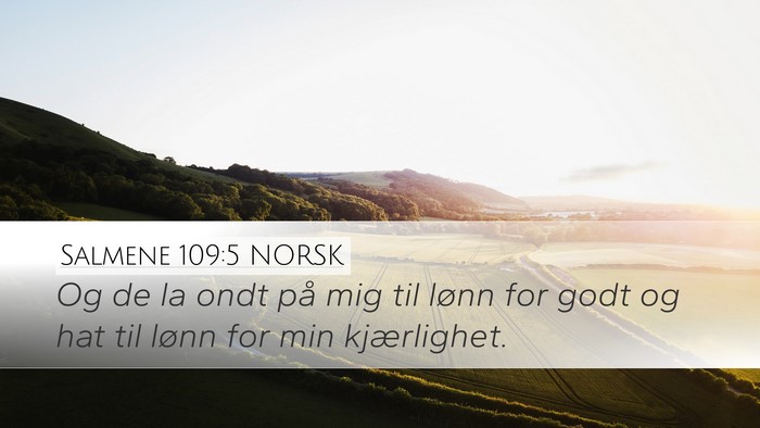 Salmene 109:5 NORSK Desktop Wallpaper - Og de la ondt på mig til lønn for godt og hat - Desktop Bible Verse Wallpaper